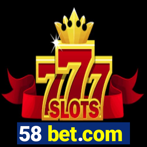 58 bet.com